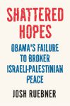 Shattered Hopes: Obama’s Failure to Broker Israeli-Palestinian Peace